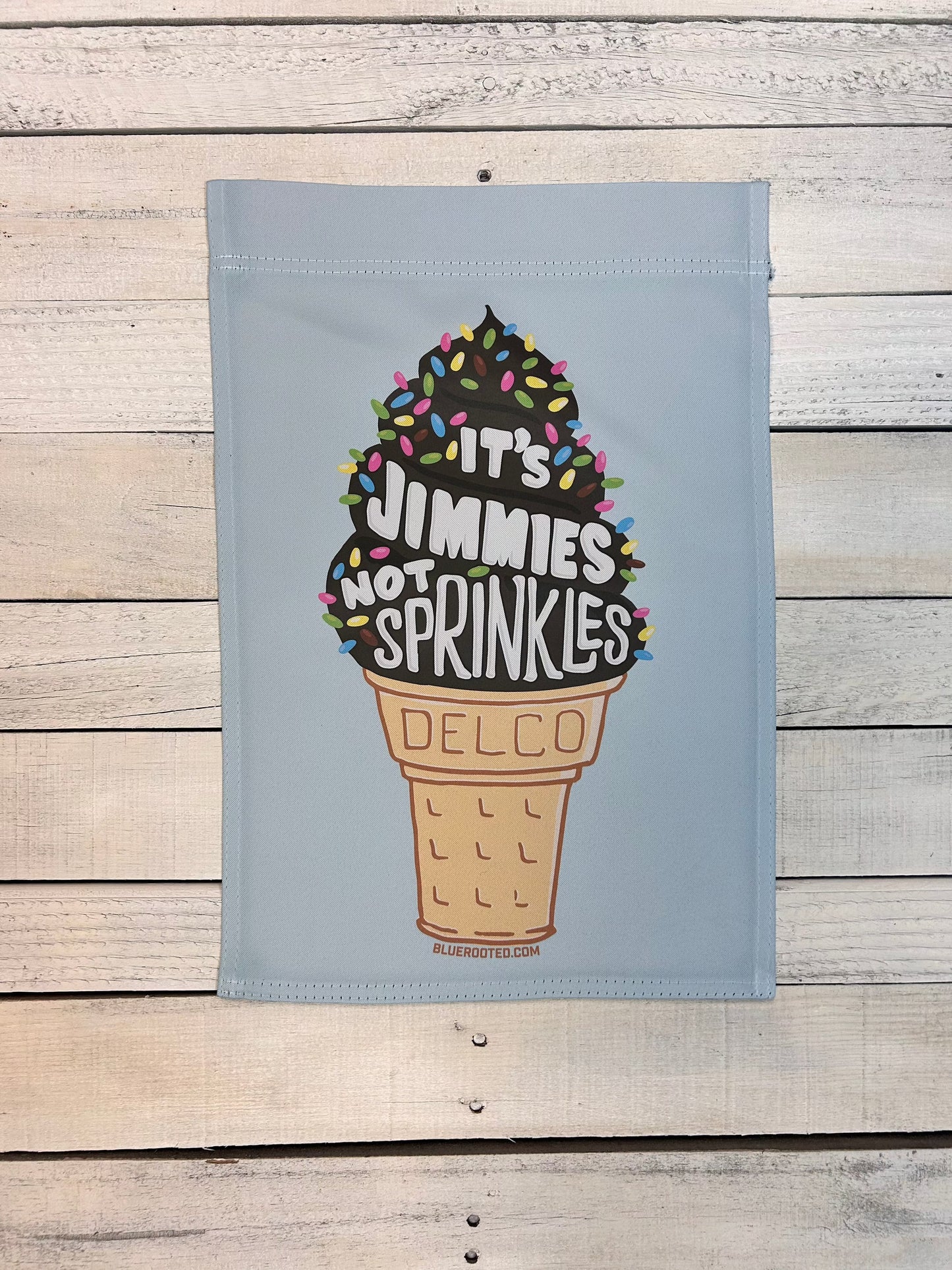 It's Jimmies Not Sprinkles Blueberry Garden Flag