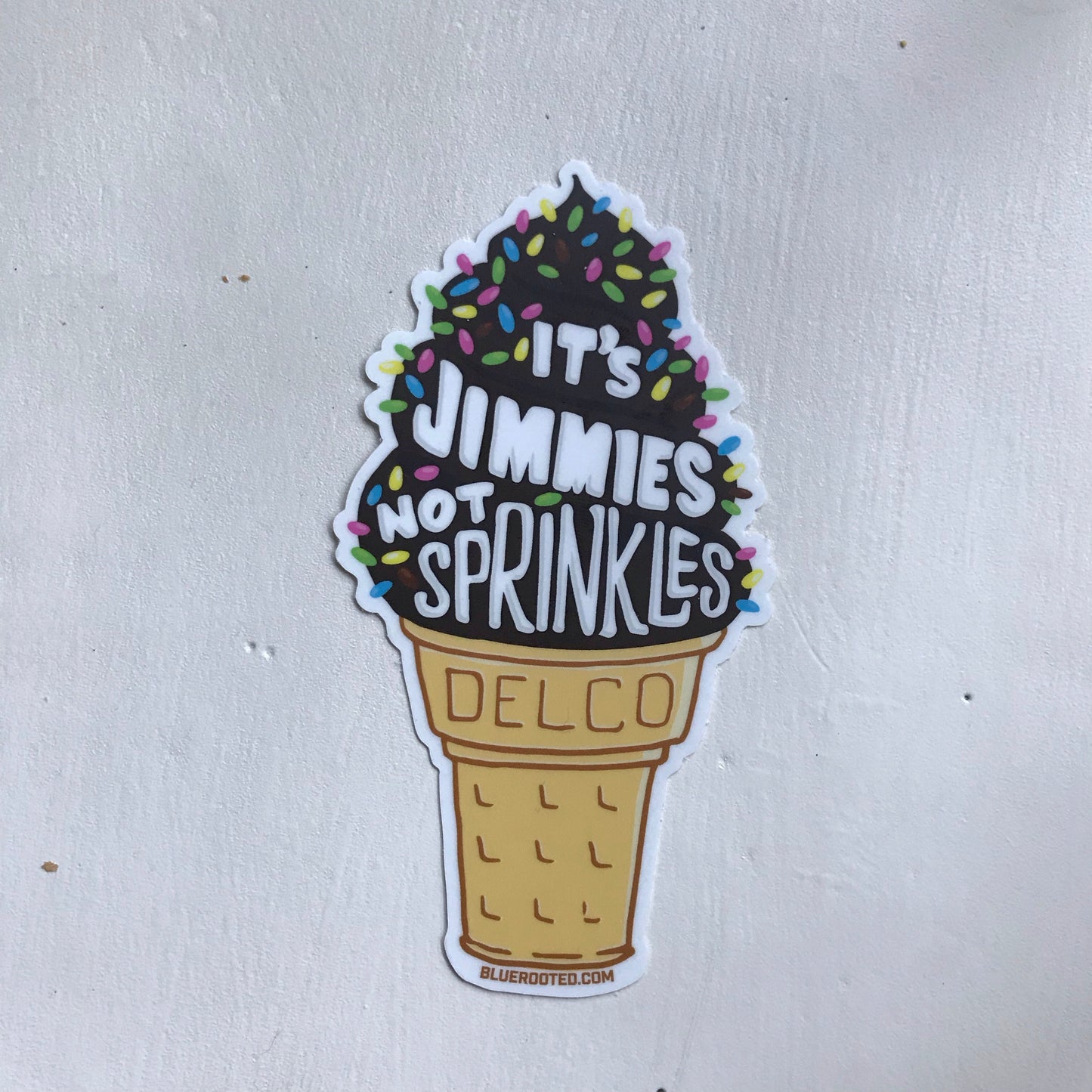 BlueRooted It's Jimmies Not Sprinkles Sticker